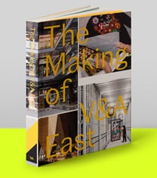 The Making of V&A East